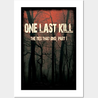 One Last Kill Burnt Poster Posters and Art